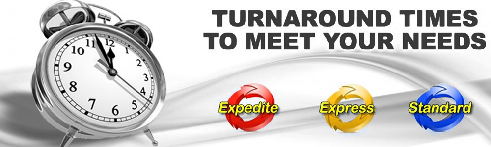 Multiple turnaround times to meet your needs!